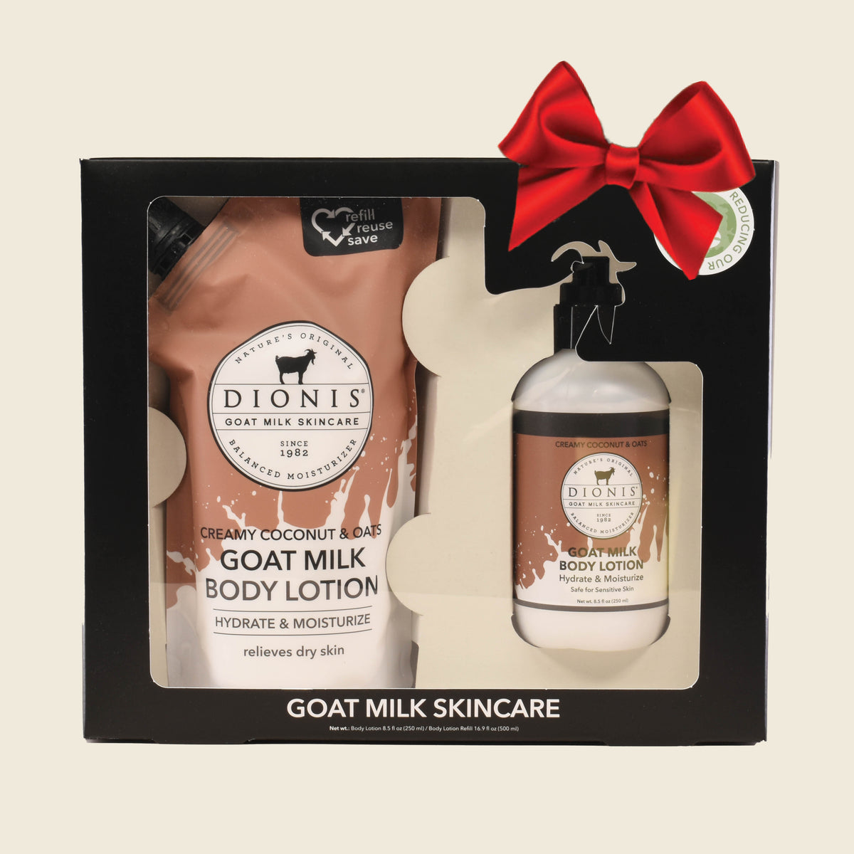 Dionis Goat Milk Body Lotion & Refill Pouch Gift Set, Black Gift Box
Creamy Coconut & Oats
Includes:
1 - Goat Milk Body Lotion, 8.5 oz
1 - Goat Milk Body Lotion Refill Pouch, 16.9