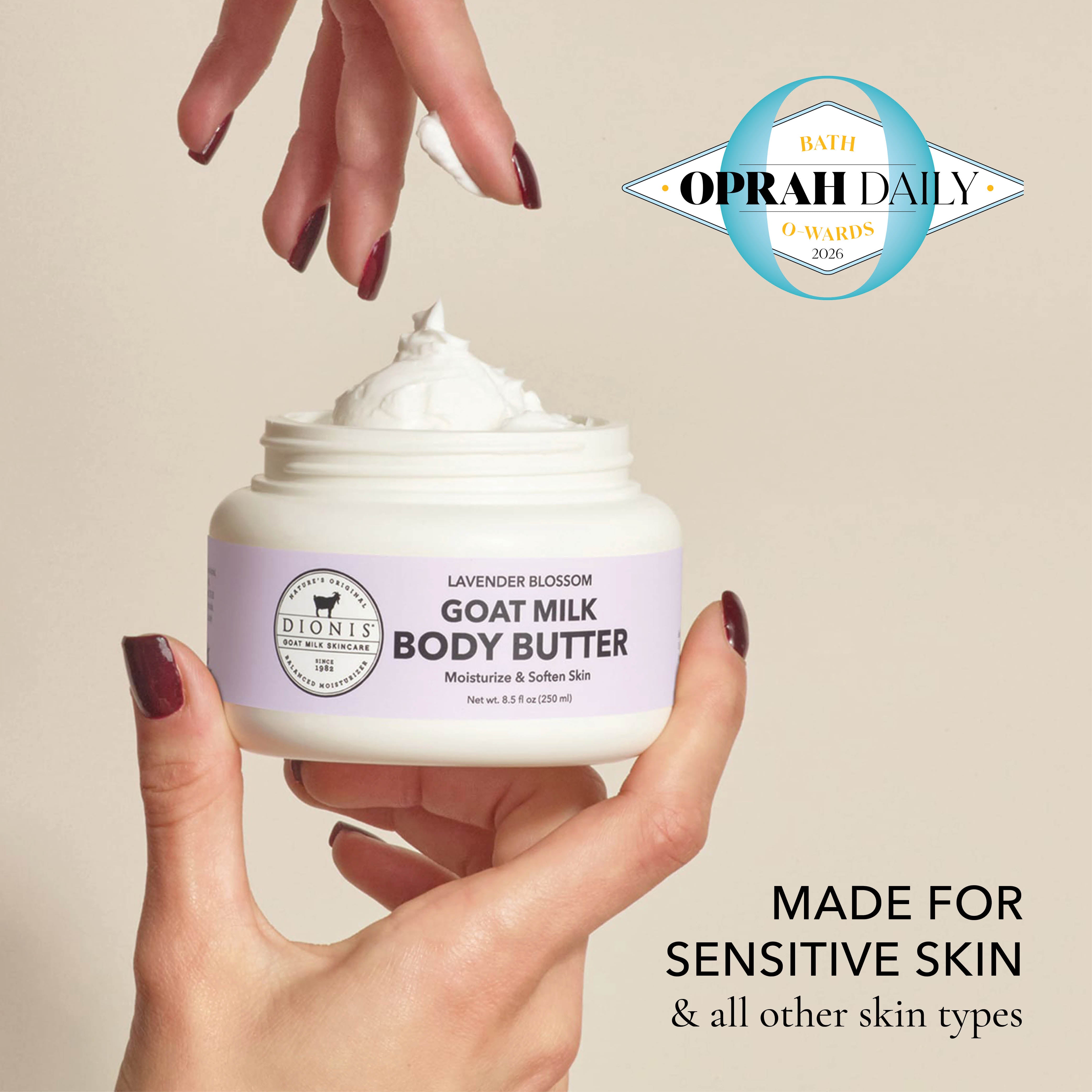 One hand holding an open jar of Dionis body butter and another hand above it with a dollop on a finger. Oprah Daily Bath O-wards logo. Made for sensitive skin & all other skin types.