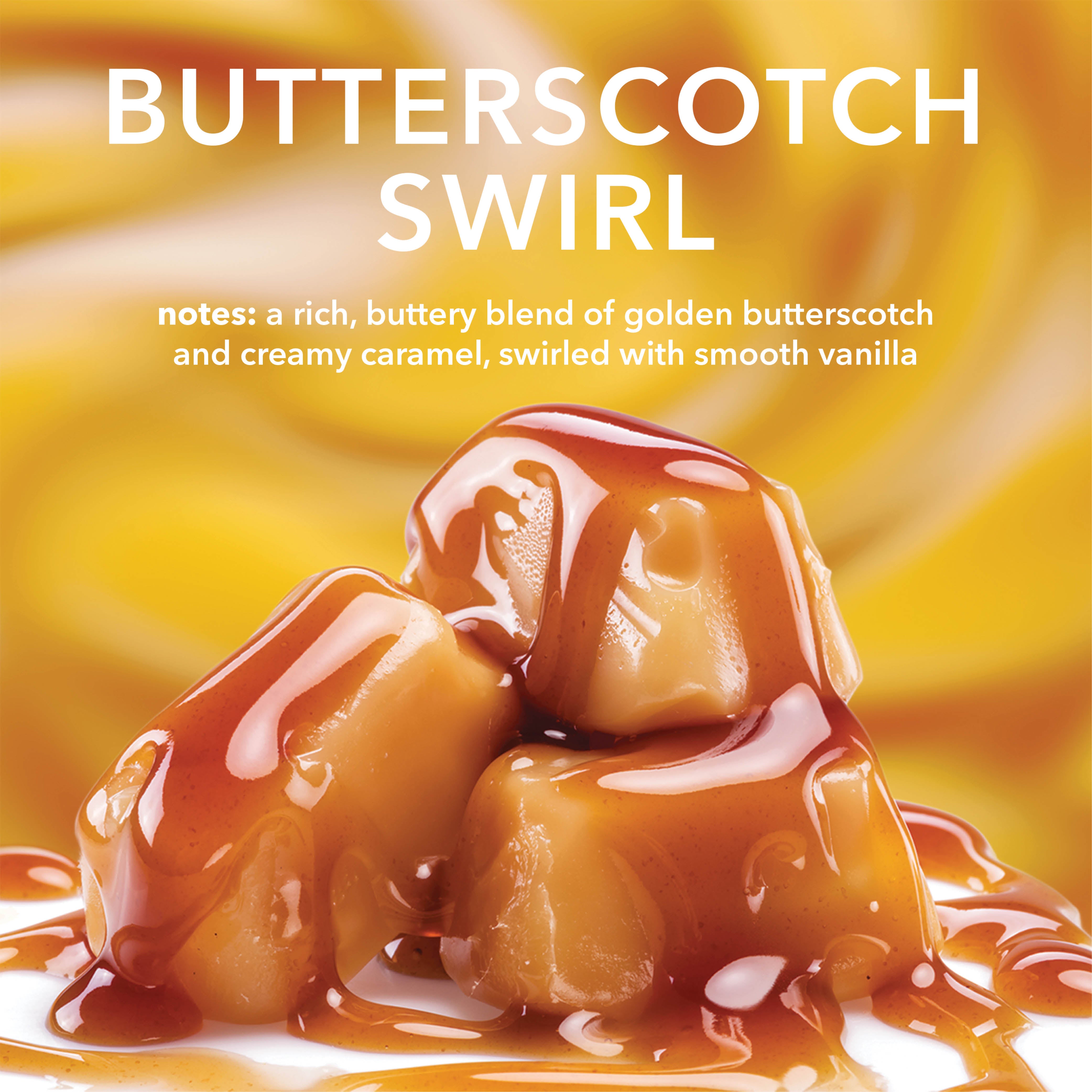 Butterscotch Swirl Fragrance Notes: A rich, buttery blend of golden butterscotch and creamy caramel, swirled with smooth vanilla. 