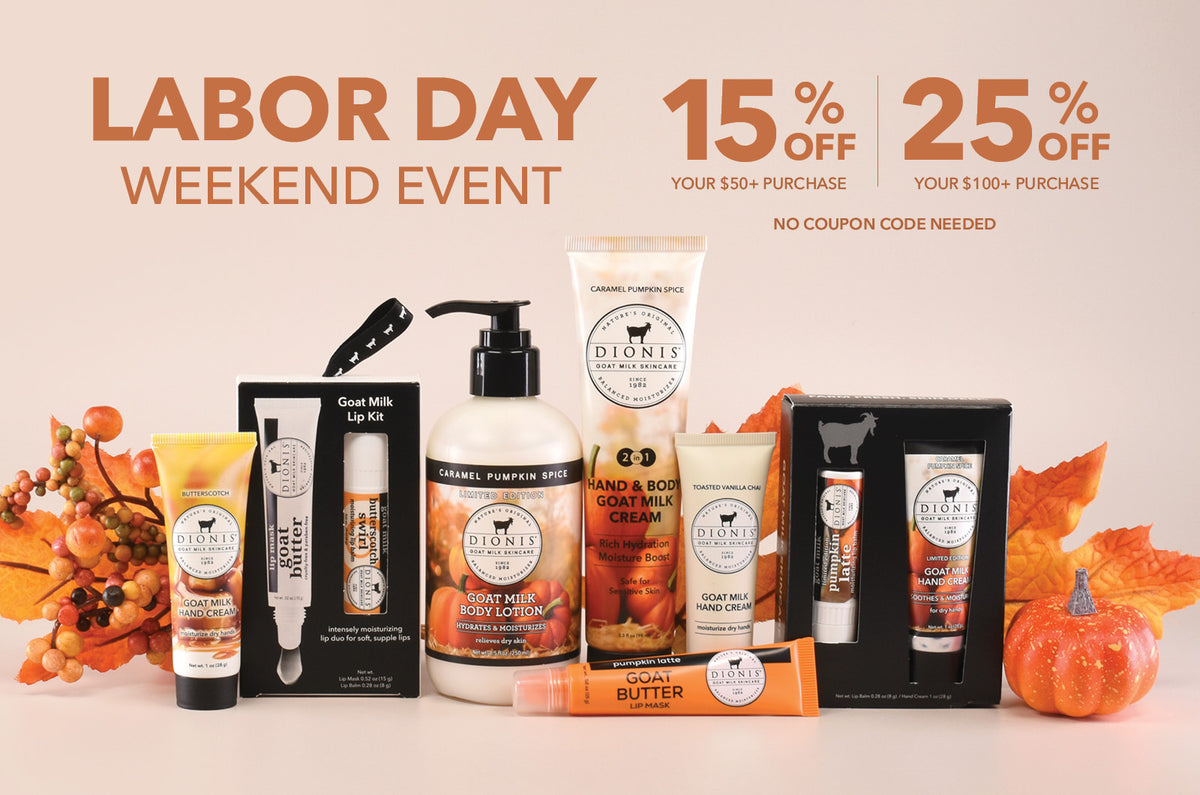Labor Day Weekend Event - Save 15% off your $50+ Purchase or save 25% off your $100+ purchase, no coupon code needed. Included in the banner is a collection of DIONIS fall fragrance hand, body and lip care items.