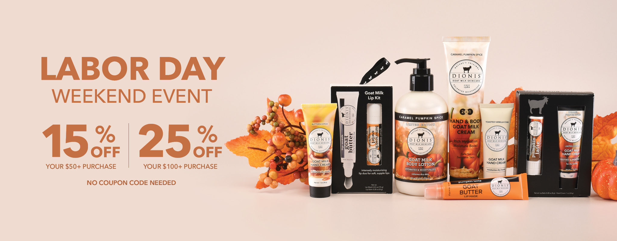 Labor Day Weekend Event - Save 15% off your $50+ Purchase or save 25% off your $100+ purchase, no coupon code needed. Included in the banner is a collection of DIONIS fall fragrance hand, body and lip care items.